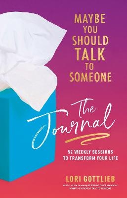 Picture of Maybe You Should Talk to Someone: The Journal: 52 Weekly Sessions to Transform Your Life