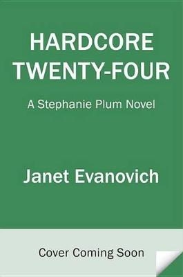 Picture of Hardcore Twenty-Four: A Stephanie Plum Novel