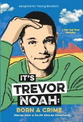 Picture of It's Trevor Noah: Born a Crime: Stories from a South African Childhood (Adapted for Young Readers)