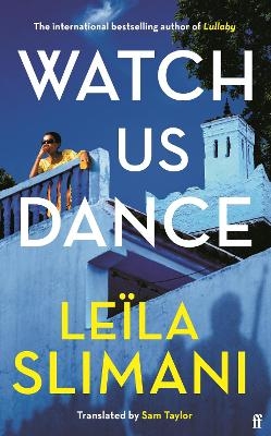 Picture of Watch Us Dance: The vibrant new novel from the bestselling author of Lullaby