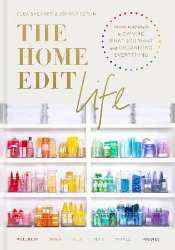 Picture of The Home Edit Life: The No-Guilt Guide to Owning What You Want and Organizing Everything