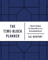 Picture of The Time-Block Planner: A Daily Method for Deep Work in a Distracted World