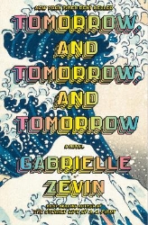 Picture of Tomorrow, and Tomorrow, and Tomorrow: A novel