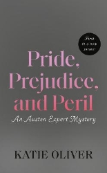 Picture of Pride, Prejudice, and Peril: An Austen Expert Mystery