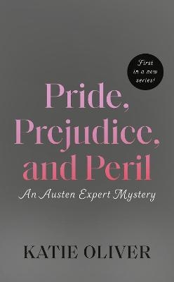 Picture of Pride, Prejudice, and Peril: An Austen Expert Mystery