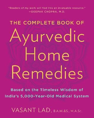 Picture of The Complete Book of Ayurvedic Home Remedies: Based on the Timeless Wisdom of India's 5,000-Year-Old Medical System