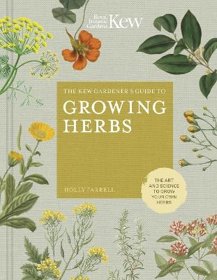 Picture of The Kew Gardener's Guide to Growing Herbs: The art and science to grow your own herbs: Volume 2