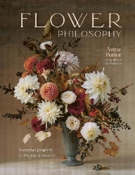 Picture of Flower Philosophy: Seasonal projects to inspire & restore