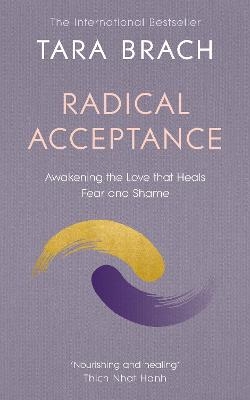 Picture of Radical Acceptance: Awakening the Love that Heals Fear and Shame