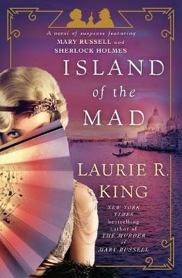 Picture of Island of the Mad: A Novel of Suspense Featuring Mary Russell and Sherlock Holmes