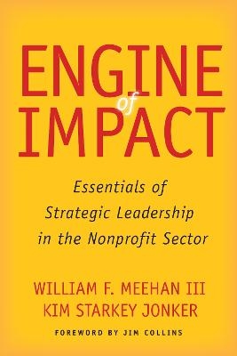 Picture of Engine of Impact: Essentials of Strategic Leadership in the Nonprofit Sector