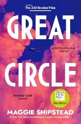 Picture of Great Circle: The soaring and emotional novel shortlisted for the Women's Prize for Fiction 2022 and shortlisted for the Booker Prize 2021