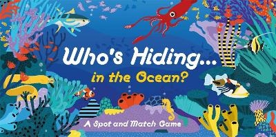 Picture of Who's Hiding in the Ocean?: A Spot and Match Game