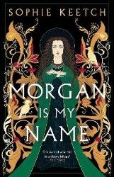 Picture of Morgan Is My Name: A Sunday Times Best Historical Fiction pick for 2023