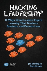 Picture of Hacking Leadership: 10 Ways Great Leaders Inspire Learning That Teachers, Students, and Parents Love