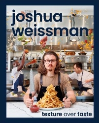 Picture of Joshua Weissman: Texture Over Taste