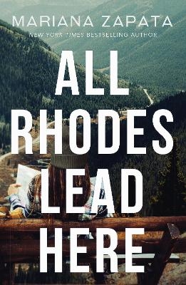 Picture of All Rhodes Lead Here: From the author of the sensational TikTok hit, FROM LUKOV WITH LOVE, and the queen of the slow-burn romance!