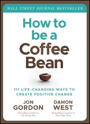 Picture of How to be a Coffee Bean: 111 Life-Changing Ways to Create Positive Change