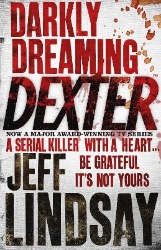 Picture of Darkly Dreaming Dexter: The GRIPPING thriller that's inspired the new Showtime series DEXTER: ORIGINAL SIN