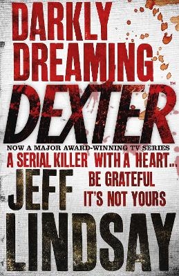 Picture of Darkly Dreaming Dexter: The GRIPPING thriller that's inspired the new Showtime series DEXTER: ORIGINAL SIN