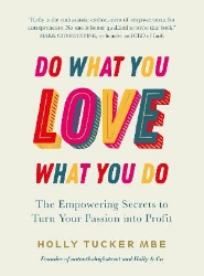 Picture of Do What You Love, Love What You Do: The Empowering Secrets to Turn Your Passion into Profit