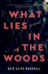 Picture of What Lies in the Woods: A Novel