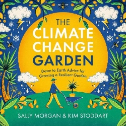 Picture of The Climate Change Garden, UPDATED EDITION: Down to Earth Advice for Growing a Resilient Garden