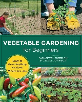 Picture of Vegetable Gardening for Beginners: Learn to Grow Anything No Matter Where You Live