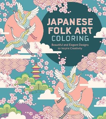 Picture of Japanese Folk Art Coloring Book: Beautiful and Elegant Designs to Inspire Creativity