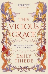 Picture of This Vicious Grace: the romantic, unforgettable fantasy debut of the year