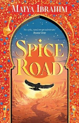 Picture of Spice Road: the absolutely explosive epic YA fantasy romance set in an Arabian-inspired land