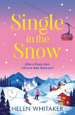 Picture of Single in the Snow: The perfect enemies-to-lovers winter romcom!