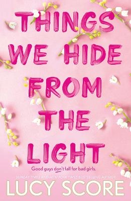 Picture of Things We Hide From The Light: the Sunday Times bestseller and follow-up to TikTok sensation Things We Never Got Over