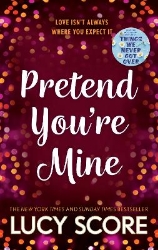 Picture of Pretend You're Mine: a fake dating small town love story from the author of Things We Never Got Over