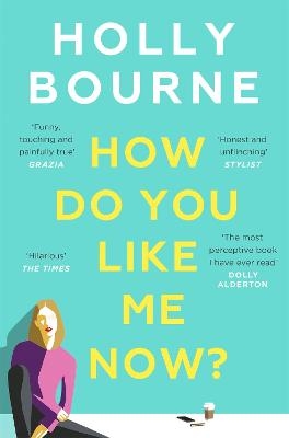 Picture of How Do You Like Me Now?: the hilarious and searingly honest novel everyone is talking about