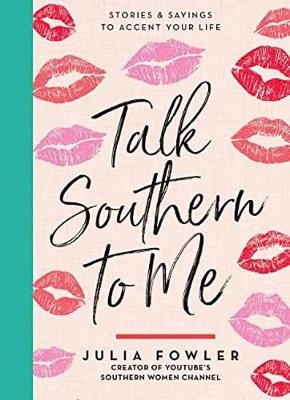 Picture of Talk Southern to Me: Stories and Sayings to Accent Your Life