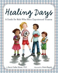 Picture of Healing Days: A Guide For Kids Who Have Experienced Trauma