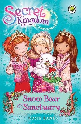 Picture of Secret Kingdom: Snow Bear Sanctuary: Book 15