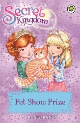 Picture of Secret Kingdom: Pet Show Prize: Book 29