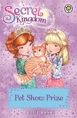 Picture of Secret Kingdom: Pet Show Prize: Book 29