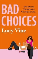 Picture of Bad Choices: The most hilarious book about female friendship you'll read this year!