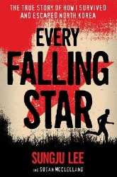 Picture of Every Falling Star: The True Story of How I Survived and Escaped North Korea