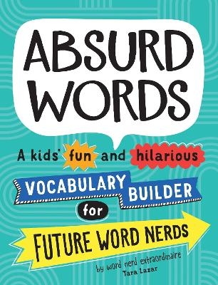 Picture of Absurd Words: A kids' fun and hilarious vocabulary builder for future word nerds