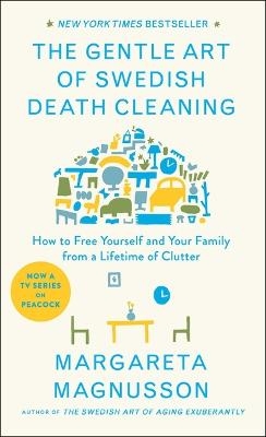Picture of The Gentle Art of Swedish Death Cleaning: How to Free Yourself and Your Family from a Lifetime of Clutter