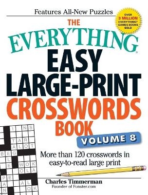 Picture of The Everything Easy Large-Print Crosswords Book, Volume 8: More than 120 crosswords in easy-to-read large print