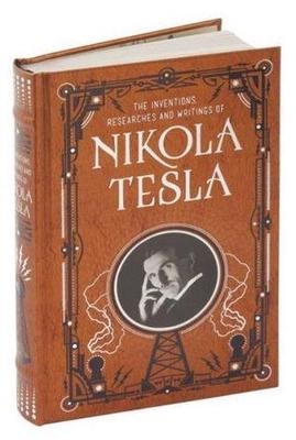 Picture of Inventions, Researches and Writings of Nikola Tesla (Barnes & Noble Collectible Classics: Omnibus Edition)