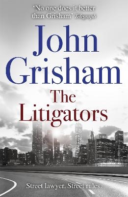 Picture of The Litigators: The blockbuster bestselling legal thriller from John Grisham