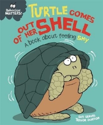 Picture of Behaviour Matters: Turtle Comes Out of Her Shell - A book about feeling shy