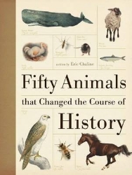 Picture of Fifty Animals That Changed the Course of History