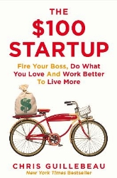 Picture of The $100 Startup: Fire Your Boss, Do What You Love and Work Better To Live More